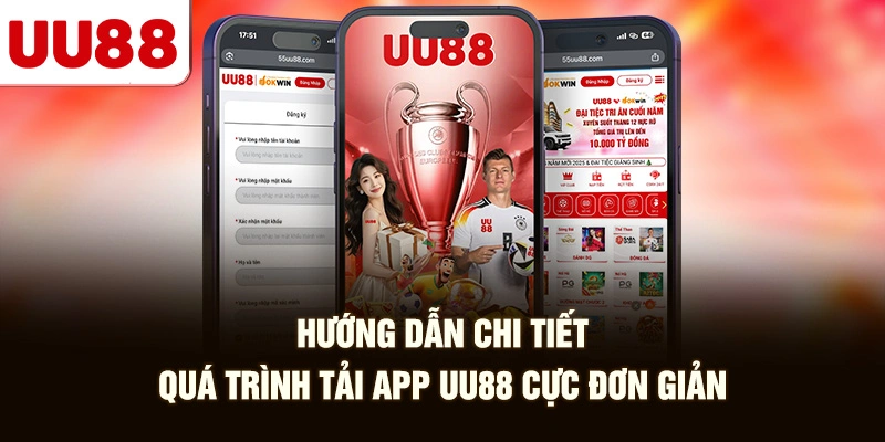 Hướng Dẫn Chi Tiết Quá Trình Tải App UU88 Cực Đơn Giản